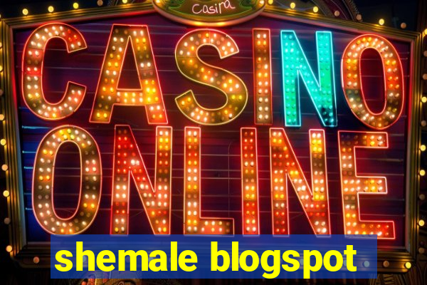 shemale blogspot